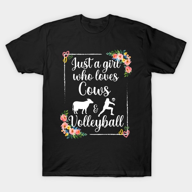 Just a girl who loves cows and volleyball T-Shirt by Myteeshirts